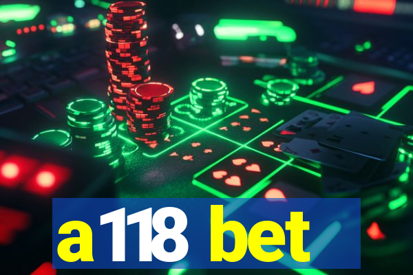 a118 bet
